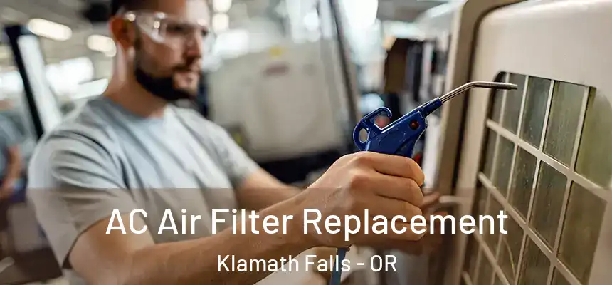 AC Air Filter Replacement Klamath Falls - OR