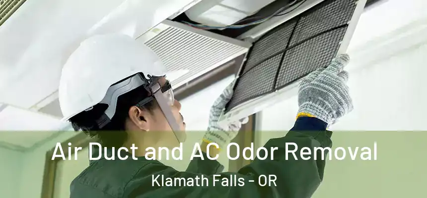 Air Duct and AC Odor Removal Klamath Falls - OR