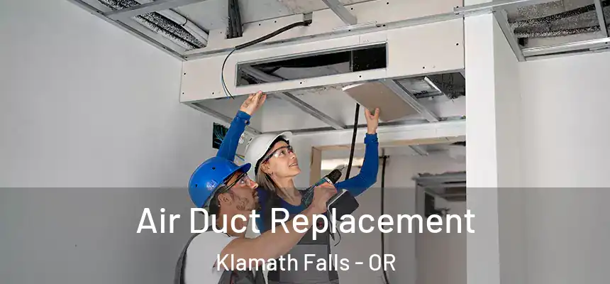 Air Duct Replacement Klamath Falls - OR