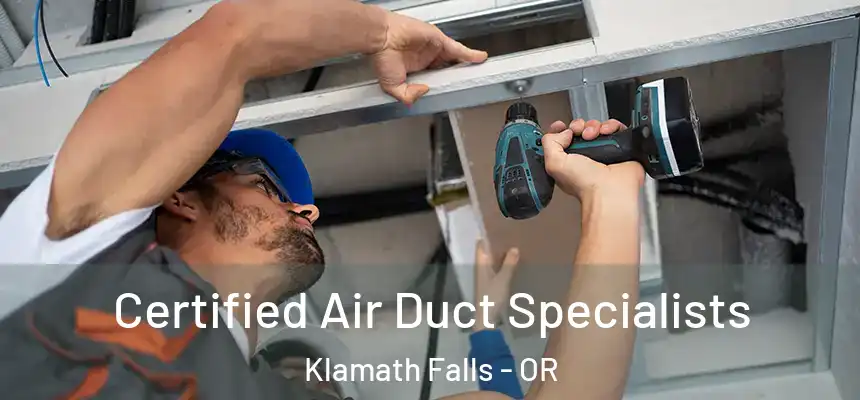  Certified Air Duct Specialists Klamath Falls - OR