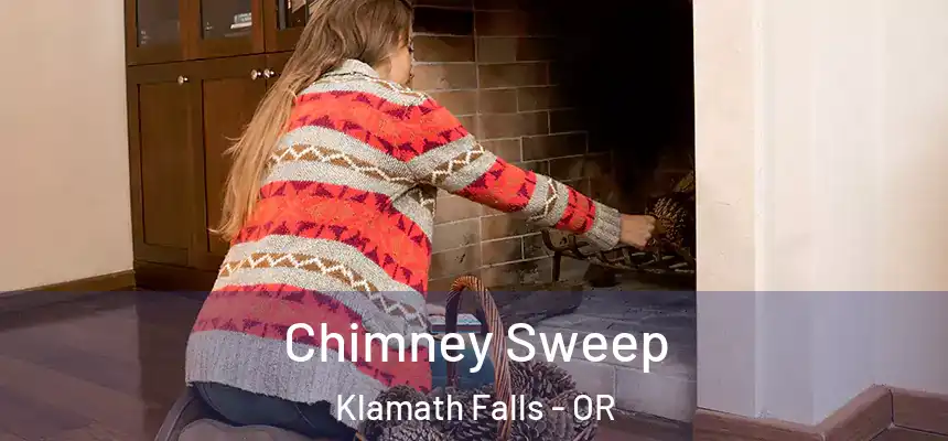 Chimney Sweep Klamath Falls - OR