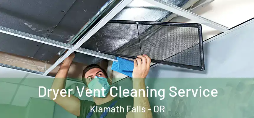  Dryer Vent Cleaning Service Klamath Falls - OR