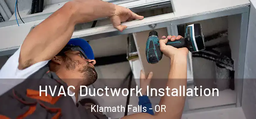 HVAC Ductwork Installation Klamath Falls - OR