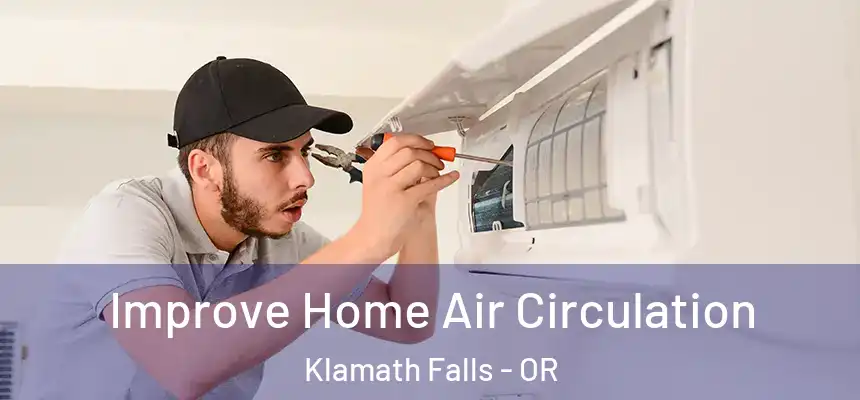  Improve Home Air Circulation Klamath Falls - OR