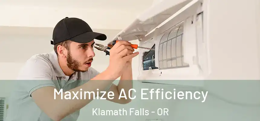  Maximize AC Efficiency Klamath Falls - OR