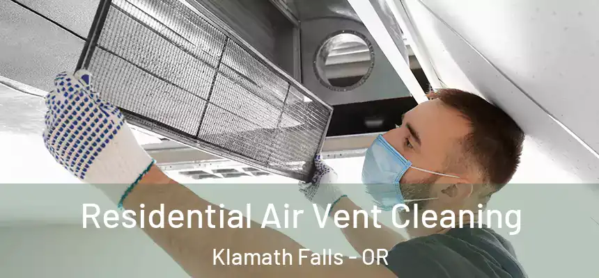  Residential Air Vent Cleaning Klamath Falls - OR