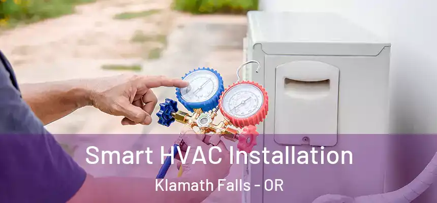 Smart HVAC Installation Klamath Falls - OR