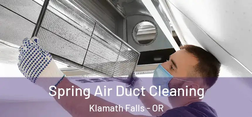 Spring Air Duct Cleaning Klamath Falls - OR