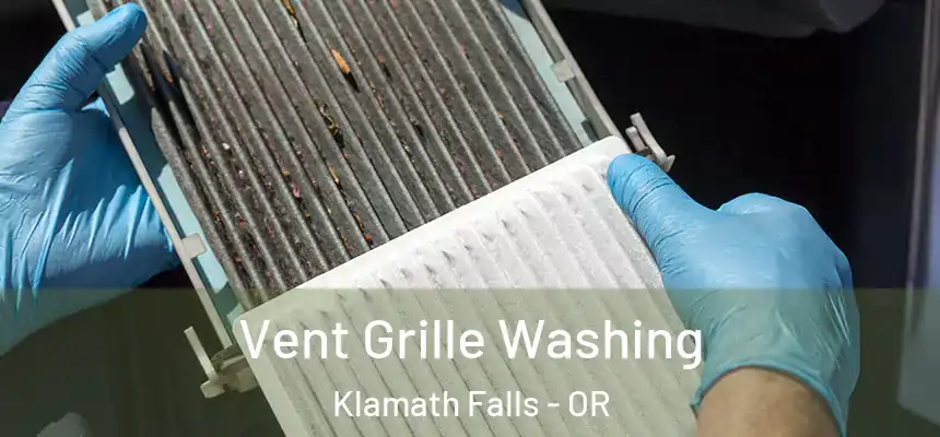 Vent Grille Washing Klamath Falls - OR